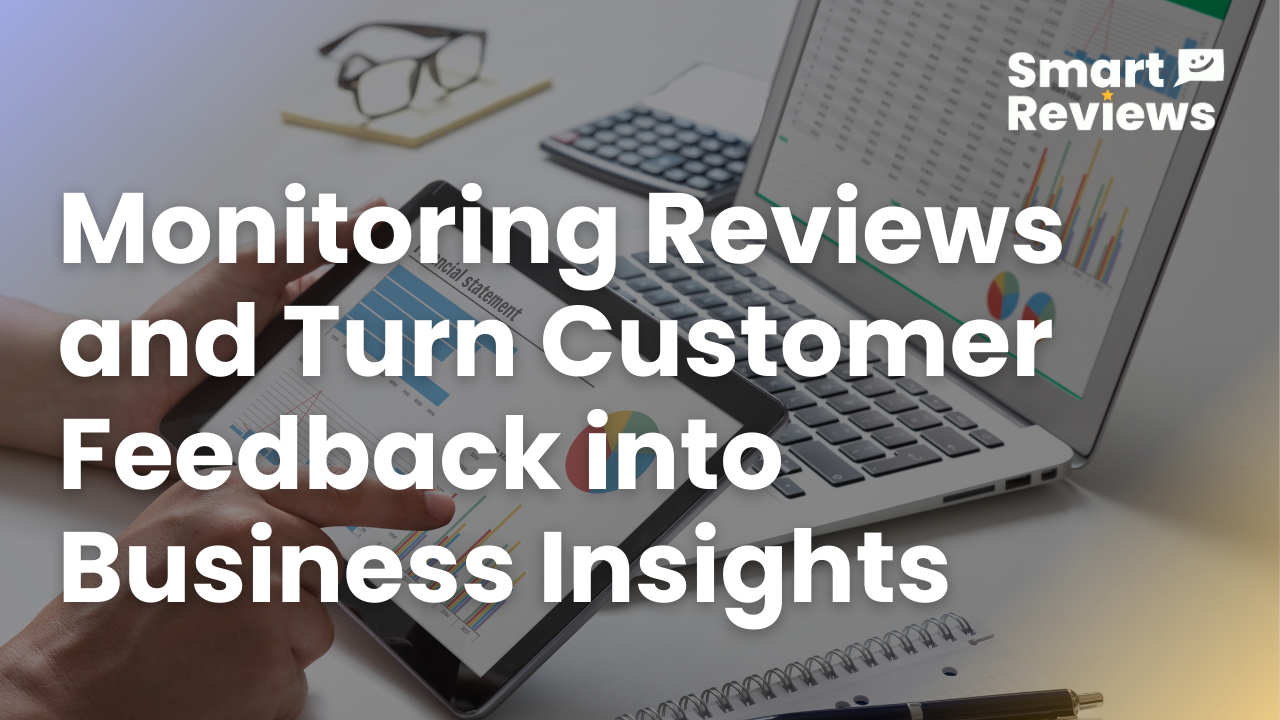 How to Monitor Reviews and Turn Customer Feedback into Business Insights